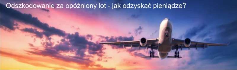Odszkodowanie za opóźniony lot