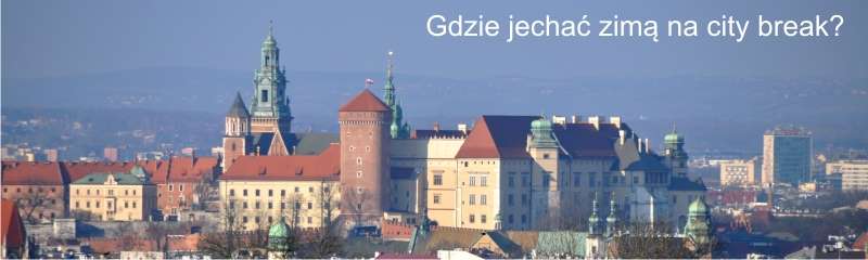 Gdzie jechać zimą na city break